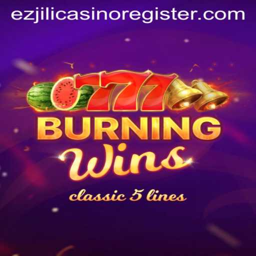 Exploring the Excitement of BurningWins and How to Register at EZJili Casino