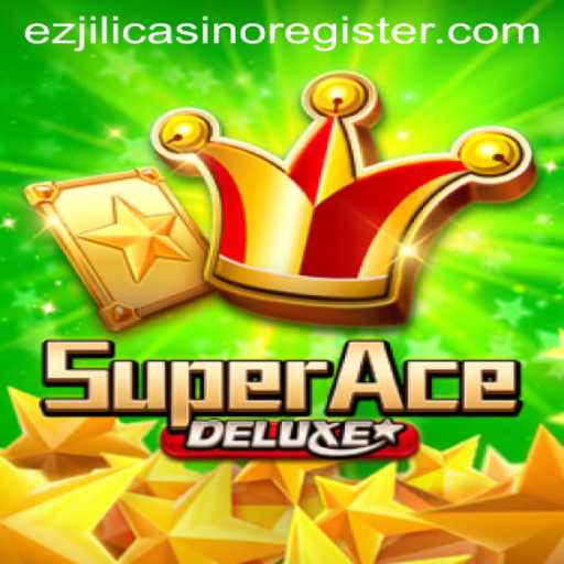 Discover the Thrills of SuperAceDeluxe at EZJili Casino